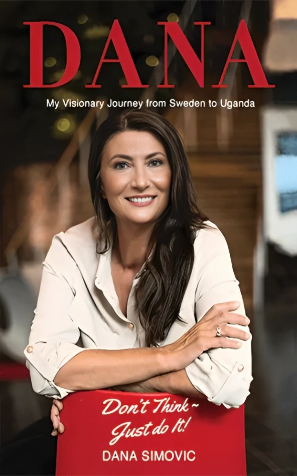 Dana - My Visionary Journey from Sweden to Uganda